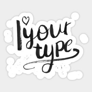 I love your type | lettering Calligraphy Sticker